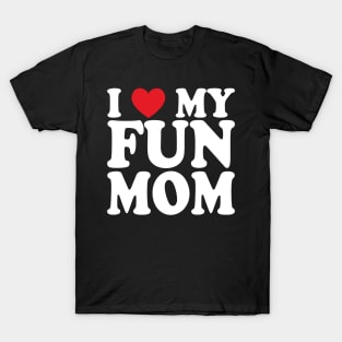 I love my fun mom T-Shirt